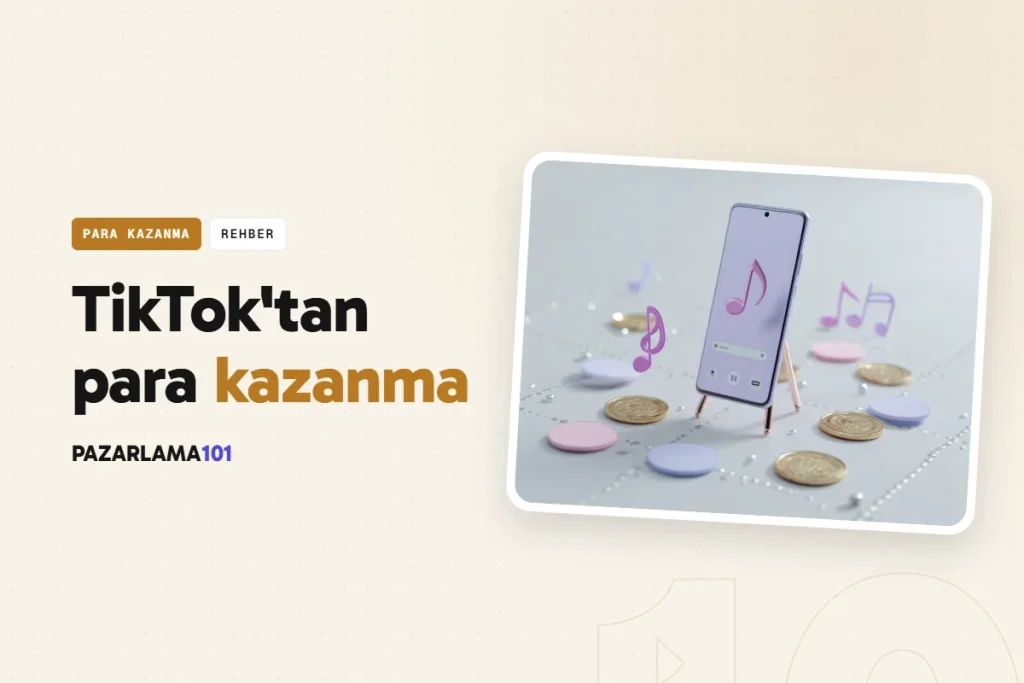 TikTok'tan Para Kazanma: Şartlar ve Yollar (pazarlama101 kapak görseli)